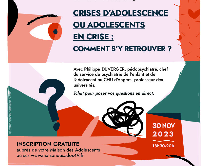 Conférence pour les parents – Crises d’adolescence ou adolescents en crise … comment s’y retrouver ? – Jeudi 30 novembre 2023